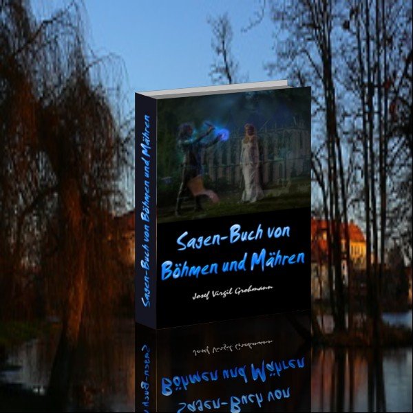 Sagenbuch von Böhmen und Mähren Sagenbuch von Böhmen und Mähren