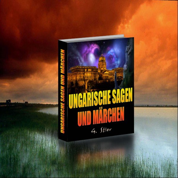 Ungarische Sagen und Märchen Ungarische Sagen und Märchen